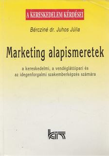Bércziné dr. Juhos Júlia - Marketing alapismeretek [antikvár]