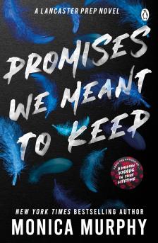 Monica Murphy - Promises We Meant To Keep (A Lancaster Prep Novel)