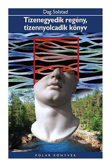 Dag Solstad - Tizenegyedik regény, tizennyolcadik könyv