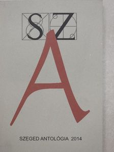 Árpás Károly - Szeged Antológia 2014 [antikvár]