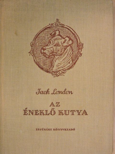 Jack London - Az éneklő kutya [antikvár]