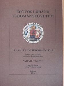 Eötvös Loránd Tudományegyetem Állam- és Jogtudományi Kar órarend-tanrend 2005/2006. tavasz [antikvár]