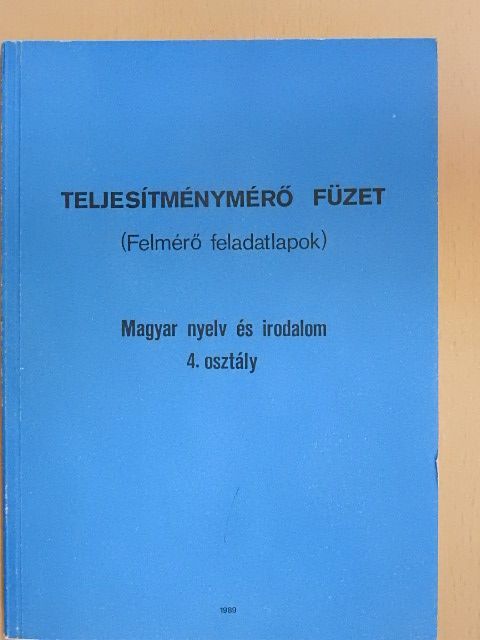 Keresztúry Dezső - Teljesítménymérő füzet - Magyar nyelv és irodalom 4. osztály [antikvár]