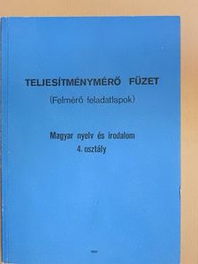 Keresztúry Dezső - Teljesítménymérő füzet - Magyar nyelv és irodalom 4. osztály [antikvár]