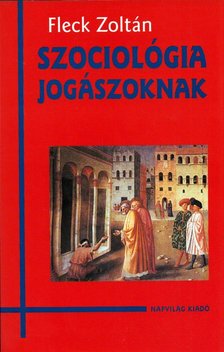 Fleck Zoltán - Szociológia jogászoknak [antikvár]