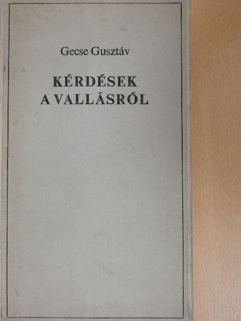 Gecse Gusztáv - Kérdések a vallásról [antikvár]