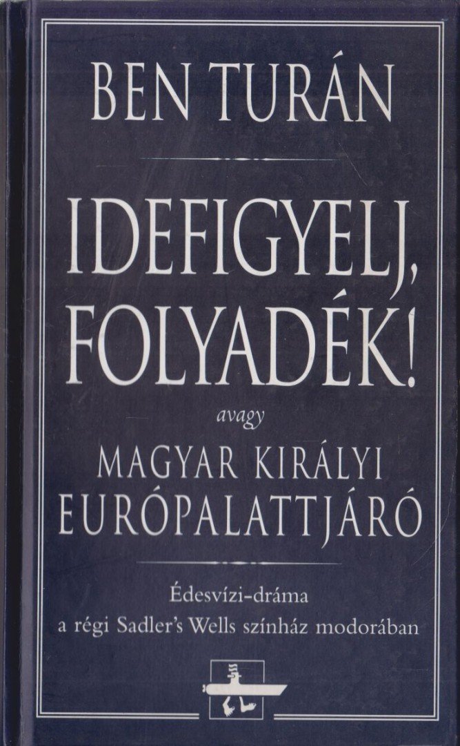 Ben Turán - Idefigyelj, folyadék! (dedikált) [antikvár]