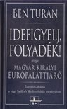 Ben Turán - Idefigyelj, folyadék! (dedikált) [antikvár]