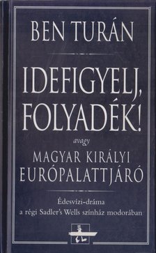 Ben Turán - Idefigyelj, folyadék! (dedikált) [antikvár]