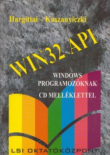 Hargittai Péter, Kaszanyiczki László - WIN32 API Windows programozóknak [antikvár]