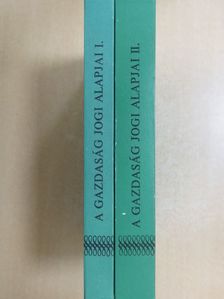 Balásházy Mária - A gazdaság jogi alapjai I-II. [antikvár]
