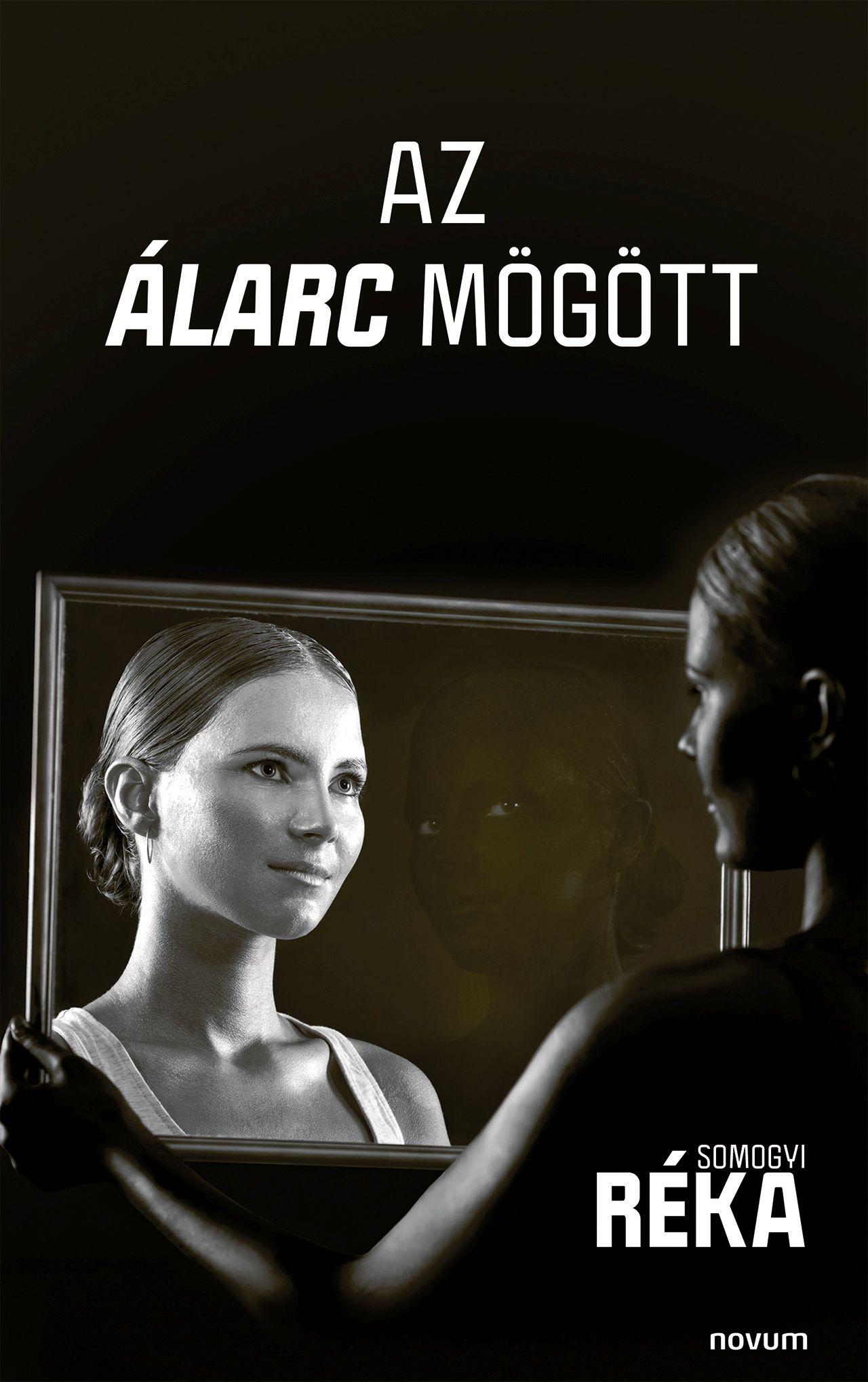 Somogyi Réka - Az álarc mögött
