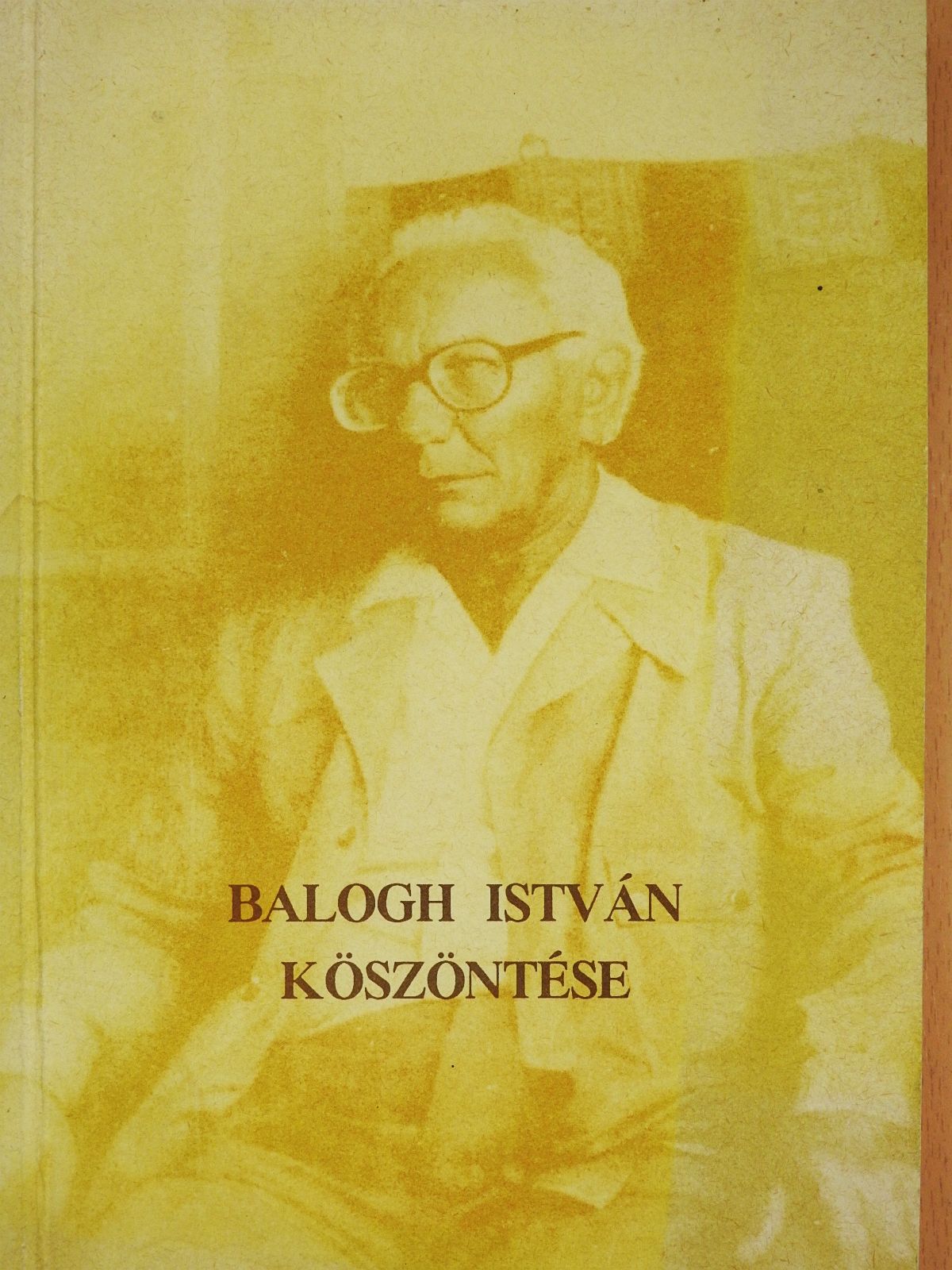 Balassa Iván - Balogh István köszöntése (dedikált példány) [antikvár]