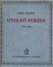 KISS JÓZSEF - Utolsó versek [antikvár]