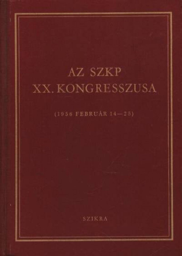 Fedor János (szerk.) - Az SzKP XX. kongresszusa [antikvár]