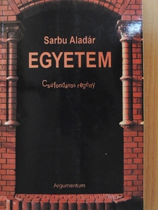 Sarbu Aladár - Egyetem [antikvár]