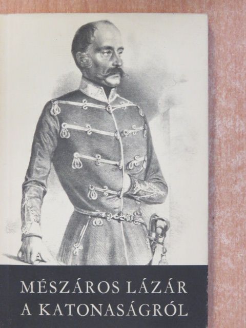Mészáros Lázár - A katonaságról (dedikált példány) [antikvár]