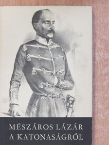 Mészáros Lázár - A katonaságról (dedikált példány) [antikvár]
