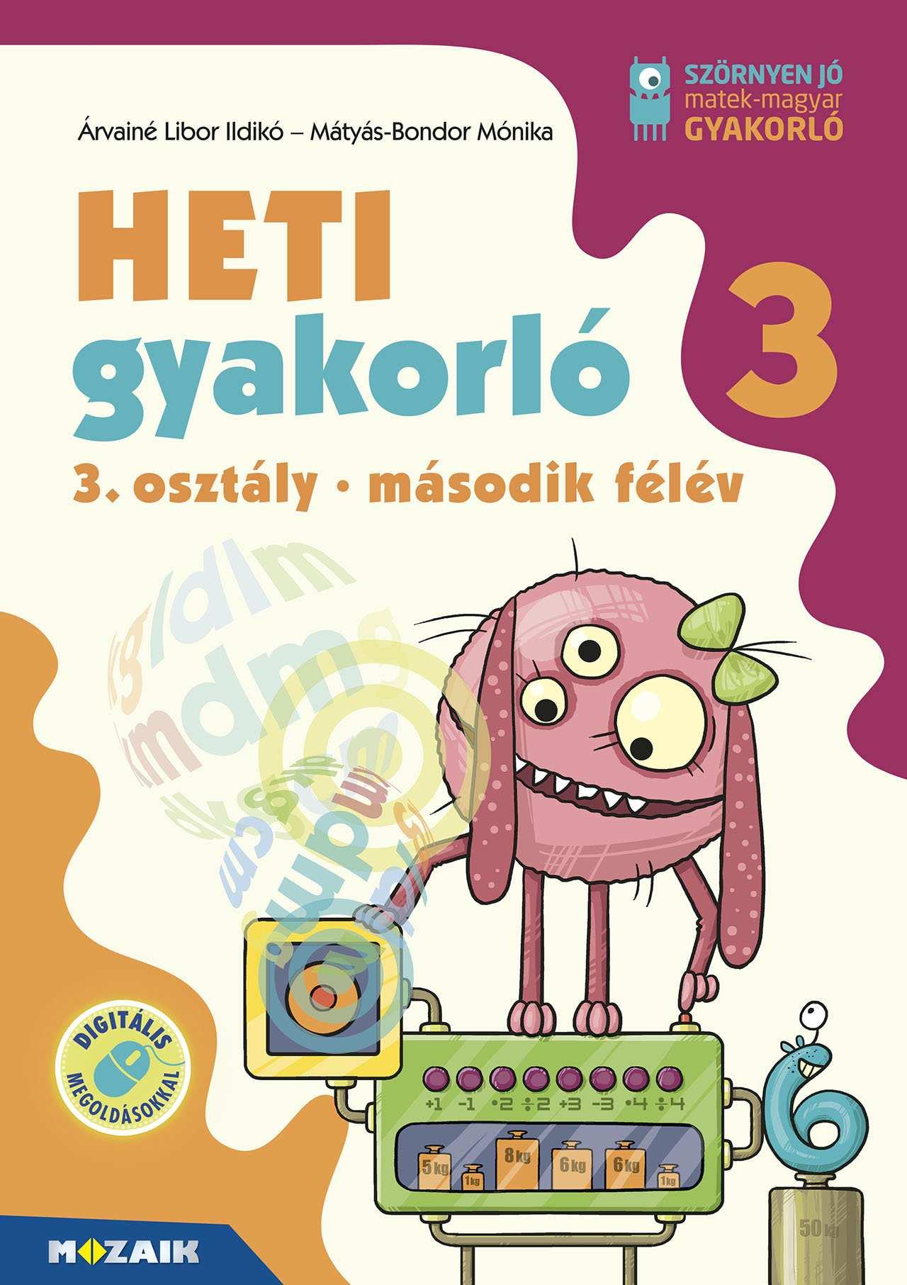 MS-1136 - Heti gyakorló 3. osztály II. félév - Matematika, magyar és környezetismeret feladatok