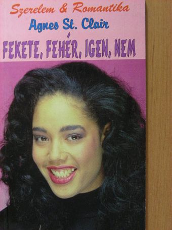 Agnes St. Clair - Fekete, fehér, igen, nem [antikvár]