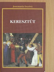 Josemaría Escrivá - Keresztút [antikvár]
