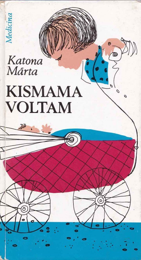 Katona Márta - Kismama voltam [antikvár]