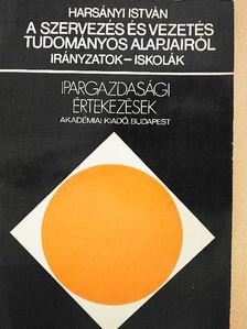Harsányi István - A szervezés és vezetés tudományos alapjairól [antikvár]