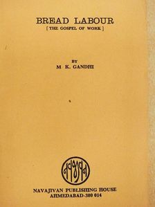 M. K. Gandhi - Bread Labour [antikvár]