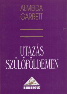 Almeida Garrett - Utazás szülőföldemen [antikvár]