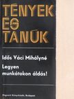 Idős Váci Mihályné - Legyen munkátokon áldás! [antikvár]