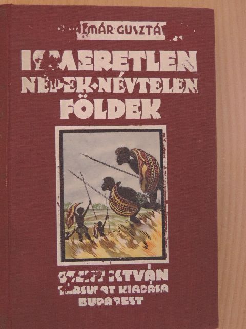 Dr. Kalmár Gusztáv - Ismeretlen népek, névtelen földek [antikvár]