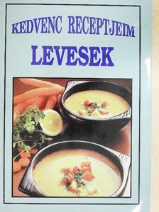 Kedvenc receptjeim - Levesek [antikvár]