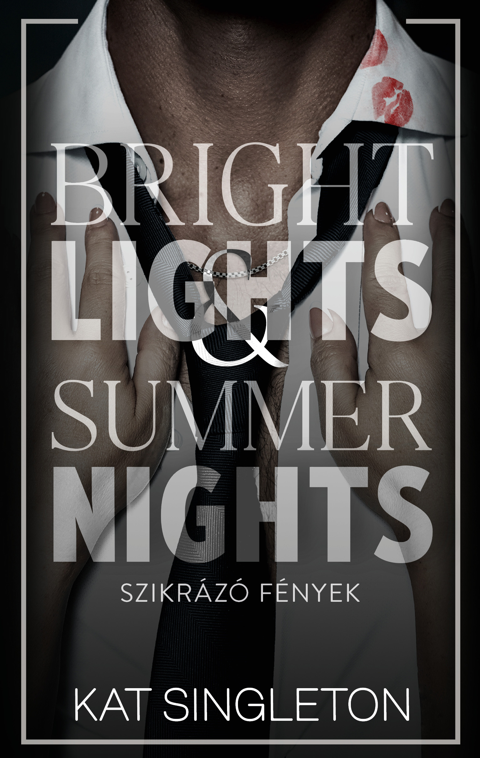 Kat Singleton - Bright Lights &amp; Summer Nights - Szikrázó fények