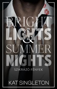 Kat Singleton - Bright Lights &amp; Summer Nights - Szikrázó fények