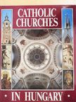 Dercsényi Balázs - Catholic churches in Hungary [antikvár]