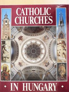 Dercsényi Balázs - Catholic churches in Hungary [antikvár]