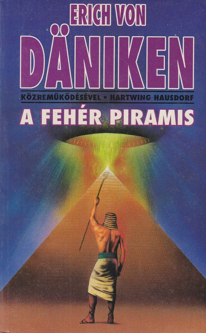 Hausdorf, Hartwing, Erich von Daniken - A fehér piramis [antikvár]