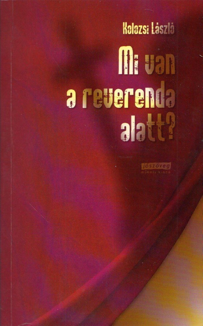 Kolozsi László - Mi van a reverenda alatt? [antikvár]