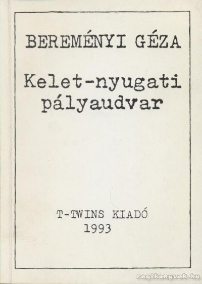 Bereményi Géza - Kelet-nyugati pályaudvar [antikvár]