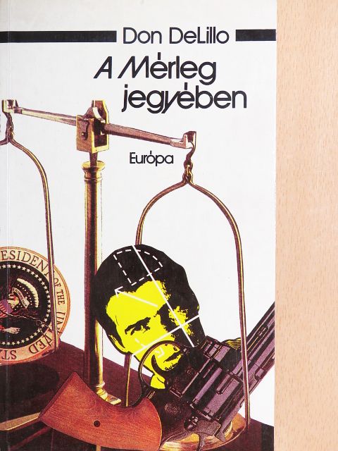 Don DeLillo - A Mérleg jegyében [antikvár]