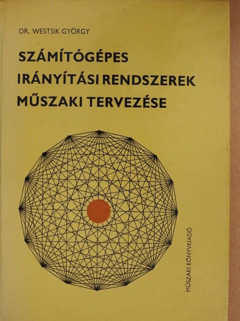 Dr. Westsik György - Számítógépes irányítási rendszerek műszaki tervezése [antikvár]