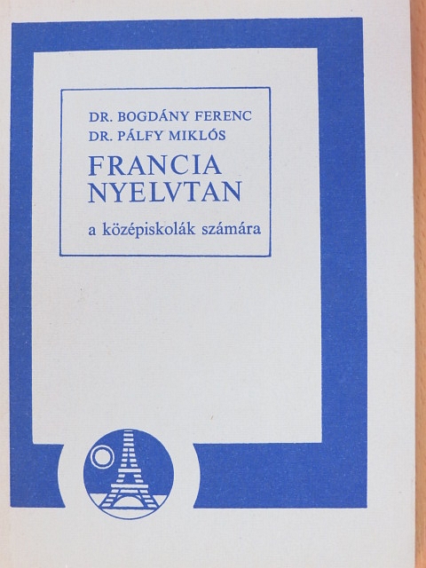 Dr. Bogdány Ferenc - Francia nyelvtan [antikvár]
