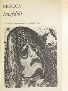 Lucius Annaeus Seneca - Seneca tragédiái [antikvár]