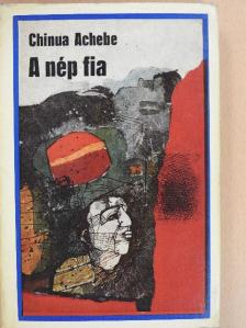 Chinua Achebe - A nép fia [antikvár]