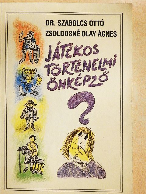 Dr. Szabolcs Ottó - Játékos történelmi önképző [antikvár]