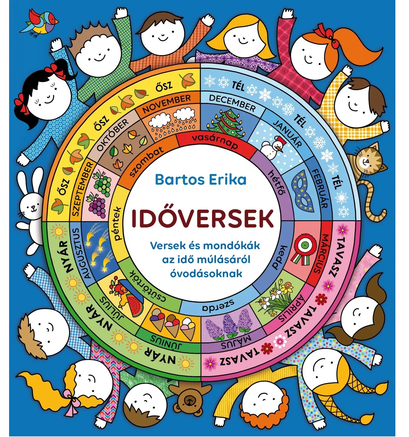 Bartos Erika - IDŐVERSEK - Versek és mondókák az idő múlásáról óvodásoknak