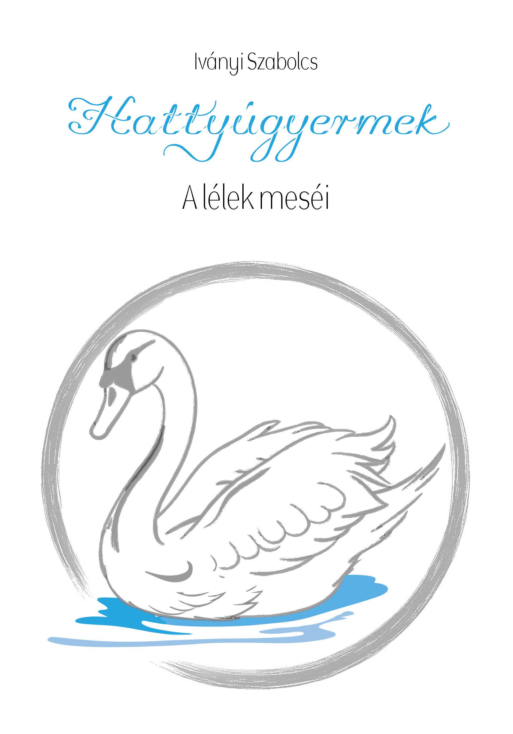 Iványi Szabolcs - Hattyúgyermek