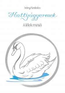 Iványi Szabolcs - Hattyúgyermek