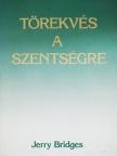 Jerry Bridges - Törekvés a szentségre [antikvár]