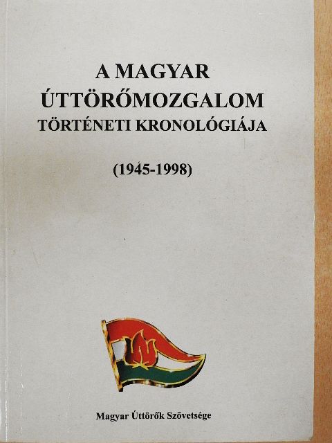 A Magyar Úttörőmozgalom történeti kronológiája [antikvár]